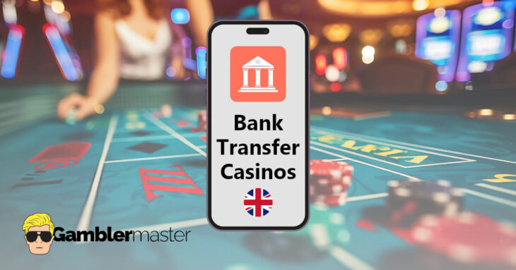 Bank transfer casinos UK